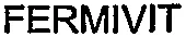 FERMIVIT