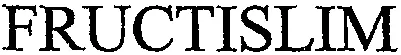 FRUCTISLIM