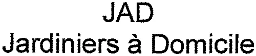 JAD Jardiniers à Domicile