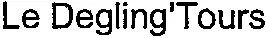 Le Degling'Tours