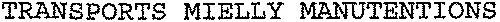 TRANSPORTS MIELLY MANUTENTIONS