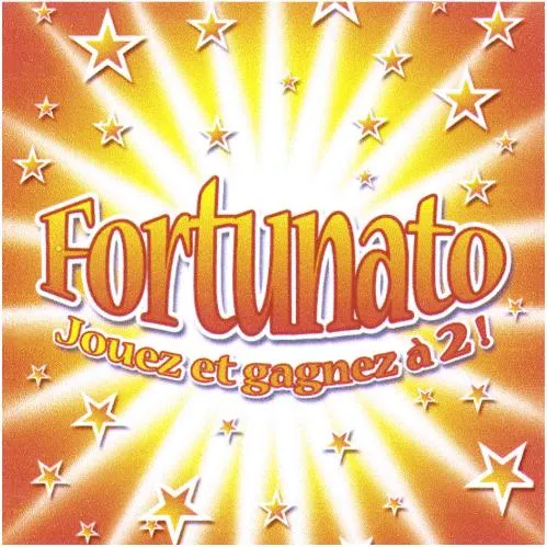 FORTUNATO JOUEZ ET GAGNEZ a 2!