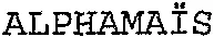 ALPHAMAÏS