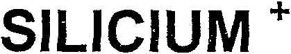 SILICIUM +