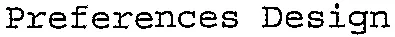 Preferences Design