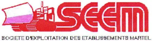 SEEM SOCIETE D'EXPLOITATION DES ETABLISSEMENTS MARTEL