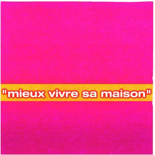 “ mieux vivre sa maison ”