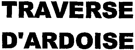 TRAVERSE D'ARDOISE