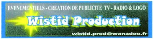 WISTID PRODUCTION EVENEMENTIELS – Creation de Publicité TV-RADIO & LOGO