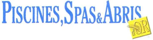PISCINES, SPAS & ABRIS D'OR