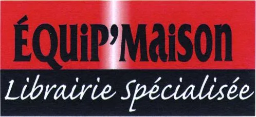 EQUIP'MAISON LIBRAIRIE SPECIALISEE