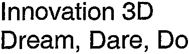 Innovation 3D Dream, Dare, Do