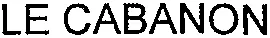 LE CABANON