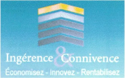 INGERENCE & CONNIVENCE ECONOMISEZ – INNOVEZ – RENTABILISEZ