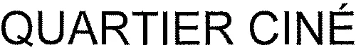 QUARTIER CINÉ