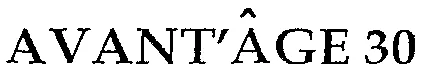 AVANT'ÂGE 30