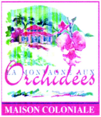 LA MONTAGE AUX ORCHIDEES MAISON COLONIALE