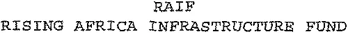 RAIF RISING AFRICA INFRASTRUCTURE FUND