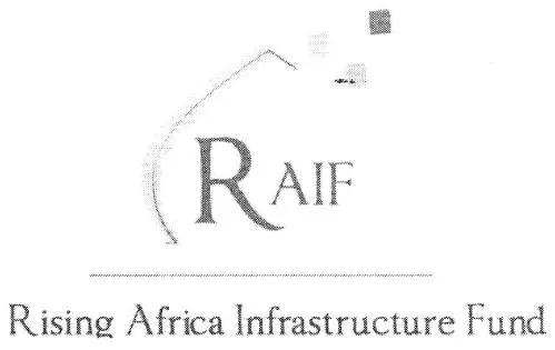 RAIF RISING AFRICA INFRASTRUCTURE FUND