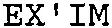 EX'IM