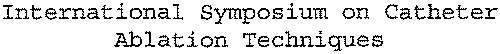 International Symposium on Catheter Ablation Techniques
