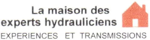 LA MAISON DES EXPERTS HYDRAULICIENS EXPERIENCES ET TRANSMISSIONS