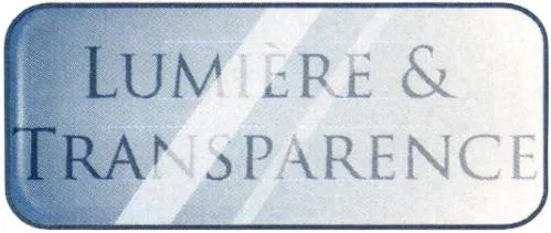 LUMIERE & TRANSPARENCE