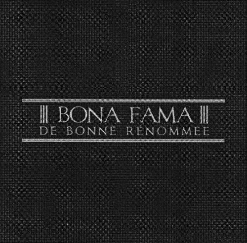 BONA FAMA DE BONNE RENOMMEE