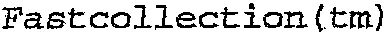 Fastcollection (tm)