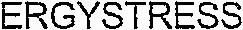 ERGYSTRESS
