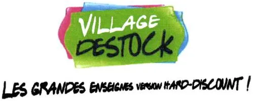 VILLAGE DESTOCK LES GRANDES ENSEIGNES VERSION HARD-DISCOUNT!