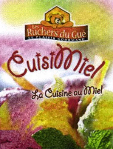 CuisiMiel Les Ruchers du Gué LE PLAISIR GOURMAND La Cuisine au Miel