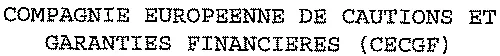 COMPAGNIE EUROPEENNE DE CAUTIONS ET GARANTIES FINANCIERES (CECGF)