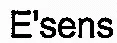 E'sens