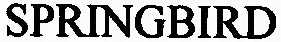 SPRINGBIRD
