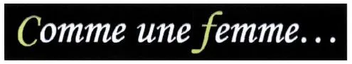 COMME UNE FEMME…