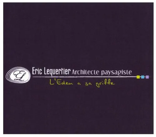 EL Eric Lequertier Architecte paysagiste L'Eden a sa griffe