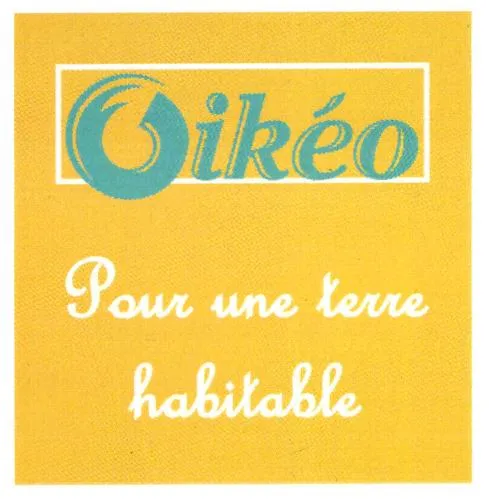 Oikéo POUR UNE TERRE HABITABLE