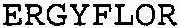 ERGYFLOR
