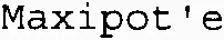 Maxipot'e