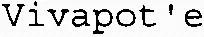 Vivapot'e