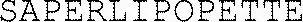 SAPERLIPOPETTE
