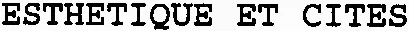 ESTHETIQUE ET CITES