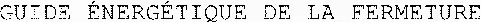 GUIDE ÉNERGÉTIQUE DE LA FERMETURE