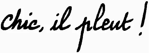 CHIC, IL PLEUT !