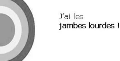 J AI LES JAMBES LOURDES !
