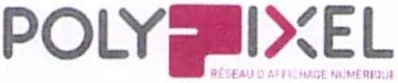 POLYPIXEL RESEAU D AFFICHAGE NUMERIQUE
