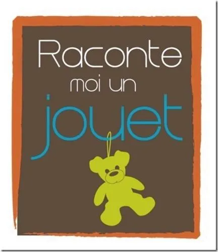 RACONTE MOI UN JOUET