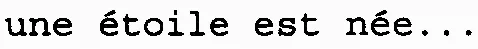 une étoile est née…