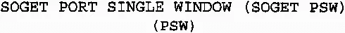 SOGET PORT SINGLE WINDOW (SOGET PSW) (PSW)
